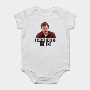 I REGRET NOTHING THE END // Ron Swanson Baby Bodysuit